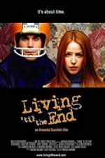 Watch Living \'til the End 9Movies