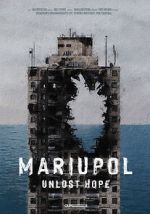 Watch Mariupol. Unlost Hope 9Movies