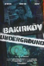 Watch Bakirk�y Underground 9Movies