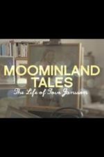 Watch Moominland Tales: The Life of Tove Jansson 9Movies