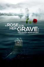 Watch A Rose for Her Grave: The Randy Roth Story 9Movies
