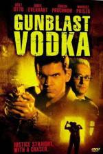 Watch Gunblast Vodka 9Movies