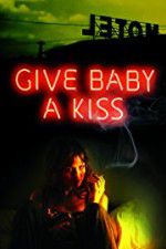 Watch Give Baby a Kiss 9Movies