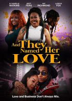 Watch And They Named Her Love 9Movies