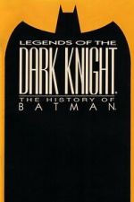 Watch Legends of the Dark Knight: The History of Batman 9Movies