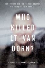 Watch Who Killed Lt. Van Dorn? 9Movies