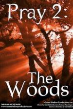Watch Pray 2: The Woods 9Movies