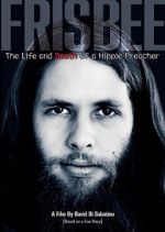 Watch Frisbee: The Life and Death of a Hippie Preacher 9Movies