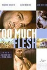 Watch Too Much Flesh 9Movies