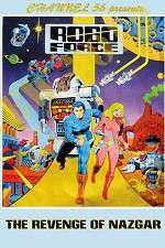 Watch Robo Force: The Revenge of Nazgar 9Movies