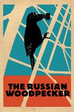 Watch The Russian Woodpecker 9Movies