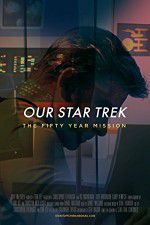 Watch Our Star Trek: The Fifty Year Mission 9Movies