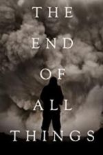 Watch The End of All Things 9Movies