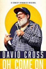 Watch David Cross: Oh Come On 9Movies