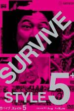 Watch Survive Style 5+ 9Movies