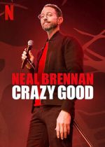 Watch Neal Brennan: Crazy Good 9Movies