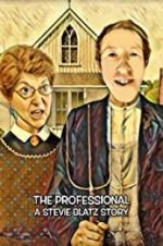 Watch The Professional: A Stevie Blatz Story 9Movies