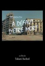 Watch Beirut! Not Enough Death to Go Round 9Movies