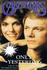 Watch Only Yesterday: The Carpenters\' Story 9Movies