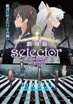 Watch Selector Destructed WIXOSS the Movie 9Movies