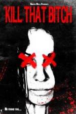 Watch Kill That Bitch 9Movies