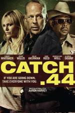 Watch Catch 44 9Movies