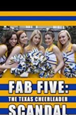 Watch Fab Five: The Texas Cheerleader Scandal 9Movies