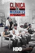 Watch Cl�nica de Migrantes: Life, Liberty, and the Pursuit of Happiness 9Movies