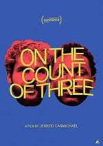 Watch On the Count of Three 9Movies