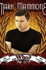 Watch Mark Mammone ... Who? 9Movies