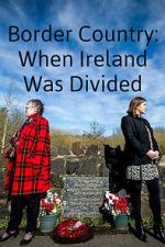 Watch Border Country: When Ireland Was Divided 9Movies