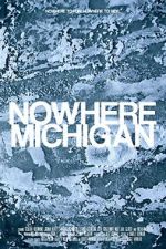 Watch Nowhere, Michigan 9Movies