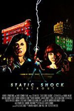 Watch Static Shock Blackout 9Movies