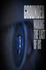 Watch Grounded: The Making of The Last Of Us 9Movies