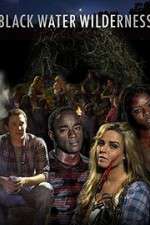Watch Black Water Wilderness 9Movies
