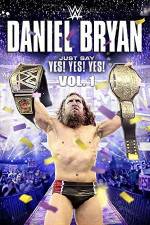 Watch Daniel Bryan Just Say Yes Yes Yes 9Movies