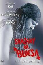 Watch Skazany na bluesa 9Movies