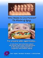 Watch Who Wants to Live Forever, the Wisdom of Aging. 9Movies