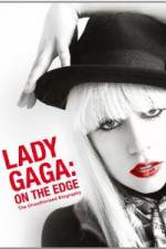 Watch Lady Gaga On The Edge 9Movies