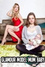Watch Glamour Model Mum, Baby & Me 9Movies