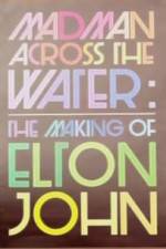 Watch The Making of Elton John Madman Across the Water 9Movies