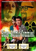 Watch Super Atomic Commies! 9Movies
