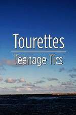Watch Tourettes: Teenage Tics 9Movies