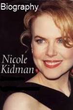 Watch Biography - Nicole Kidman 9Movies