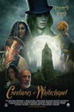 Watch Creatures of Whitechapel 9Movies
