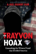 Watch The Trayvon Hoax: Unmasking the Witness Fraud that Divided America 9Movies