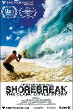 Watch Shorebreak The Clark Little Story 9Movies