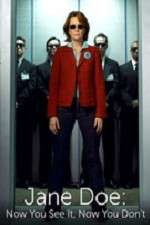 Watch Jane Doe: Now You See It, Now You Don't 9Movies