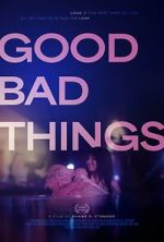 Watch Good Bad Things 9Movies