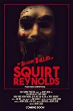 Watch The Bloody Ballad of Squirt Reynolds 9Movies